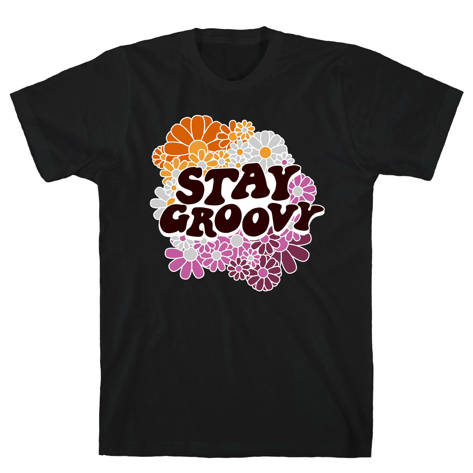 Stay Groovy (Lesbian Flag Colors) T-Shirt